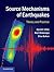 Source Mechanisms of Earthquakes: Theory and Practice