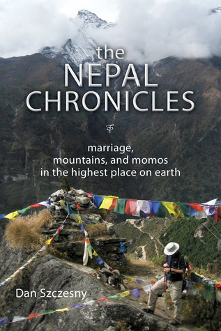 The Nepal Chronicles: Marriage, Mountains and Momos in the Highest Place on Earth