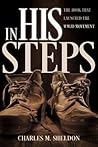 In His Steps by Charles Monroe Sheldon In His Steps by Charles Monroe Sheldon