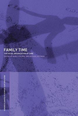 Family Time (Routledge IAFFE Advances in Feminist Economics)