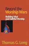 Beyond the Worship Wars: Building Vital and Faithful Worship