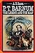 P.T. Barnum: The Legend and the Man