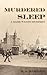 Murdered Sleep
