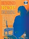 Beyond Bop Drumming: Book & Online Audio (Manhattan Music Publications)