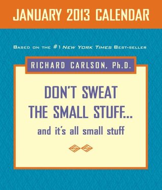 Don't Sweat the Small Stuff 2013 Day-to-Day Calendar
