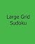 Large Grid Sudoku: Fun, Lar...