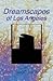 Dreamscapes of Los Angeles