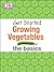 Get Started: Growing Vegetables: The Basics