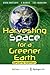 Harvesting Space for a Greener Earth by Gregory L. Matloff