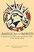 America in the World: A History in Documents from the War with Spain to the War on Terror