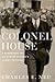 Colonel House by Charles E. Neu Colonel House by Charles E. Neu