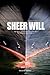 Sheer Will by David H.  Falloure