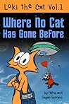 Where No Cat Has ...
