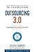 Outsourcing 3.0: Outperform • Outsource • Outprofit