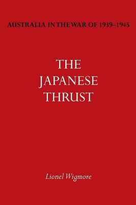 Australia in the War of 1939-1945 Vol. IV: The Japanese Thrust