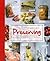 The Gentle Art of Preserving: Pickling, Smoking, Freezing, Drying, Curing, Fermenting, Bottling, Canning, and Making Jams, Jellies and Cordials