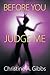 Before You Judge Me
