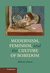 Modernism, Feminism and the Culture of Boredom Modernism, Feminism and the Culture of Boredom