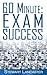 60 Minute Exam Success (60 Minute Guides)