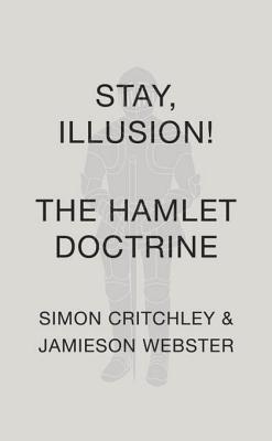 Stay, Illusion!: The Hamlet Doctrine (Kindle Edition)
