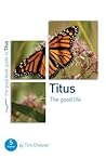 Titus: The Good Life (Good Book Guides)
