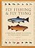 Fly Fishing & Fly Tying: A Practical Guide To Fishing In Two Classic Volumes