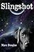 Slingshot (Slingshot #1)