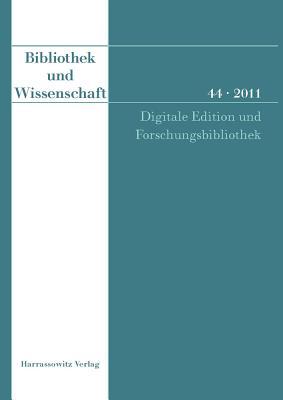Bibliothek Und Wissenschaft: 2011 Und Forschungsbibliothek Beitrage Der Fachtagung Im Philosophicum Der Universitat Mainz Am 13. Und 14. Januar 2011 (German Edition)