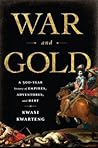 War and Gold: A F...