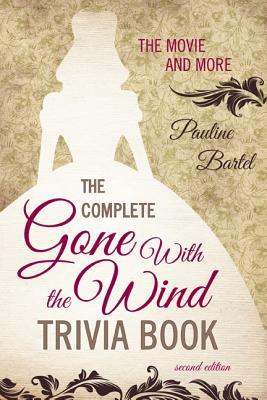 The Complete Gone with the Wind Trivia Book (Paperback)