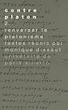 Contre Platon: Renverser Le Platonisme (2) (Tradition de la Pensée Classique) (French Edition)