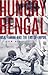 Hungry Bengal: War, Famine ...