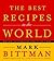 The Best Recipes in the World: More Than 1,000 International Dishes to Cook at Home