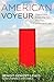 American Voyeur: Dispatches...