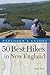 Explorer's Guide 50 Best Hikes in New England: Day Hikes from the Forested Lowlands to the White Mountains, Green Mountains, and more (Explorer's 50 Hikes)