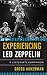 Experiencing Led Zeppelin: A Listener's Companion