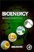 Bioenergy: Biomass to Biofuels