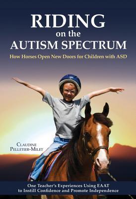 Riding on the Autism Spectrum: How Horses Open New Doors for Children with Asd