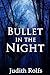 Bullet in the Night