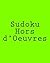 Sudoku Hors d'Oeuvres: Indu...