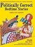 Politically Correct Bedtime Stories by James Finn Garner