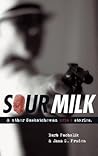 Sour Milk: & Other Saskatchewan Crime Stories