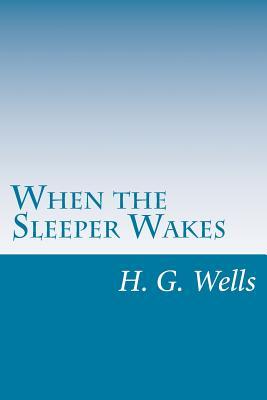 When the Sleeper Wakes