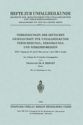 Verhandlungen der Deutschen Gesellschaft für Unfallheilkunde Versicherungs-, Versorgungs- und Verkehrsmedizin: XXIV. Tagung am 30. und 31. Mai und am ... (Hefte zur Unfallheilkunde) (German Edition)
