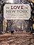 In Love in New York: A Guide to the Most Romantic Destinations in the Greatest City in the World