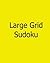 Large Grid Sudoku: Easy to ...