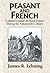 Peasant and French: Cultural Contact in Rural France during the Nineteenth Century