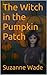 The Witch in the Pumpkin Pa...