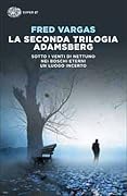 La seconda trilogia Adamsberg: Sotto i venti di Nettuno - Nei boschi eterni - Un luogo incerto