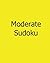 Moderate Sudoku: Volume 6: ...